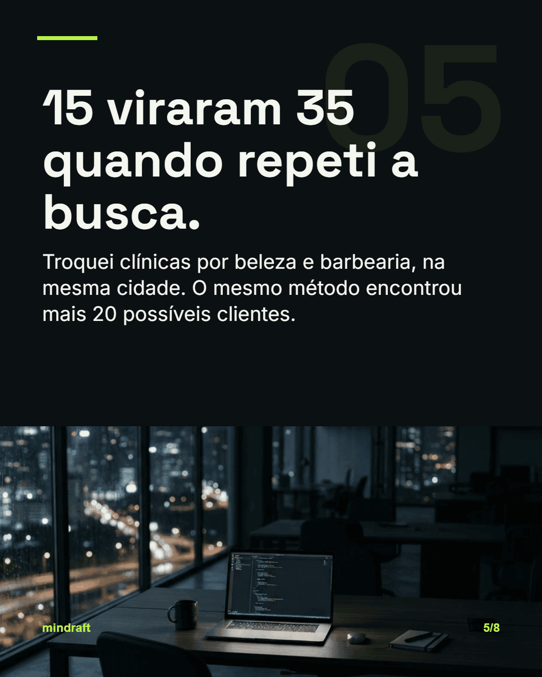 Slide real 5: 15 viraram 35 quando repeti a busca